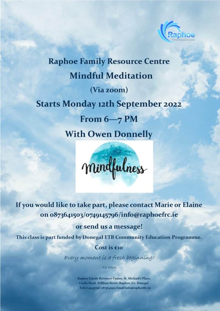 Monday Mindfulness is returning on Monday 12th September from 6 - 7PM via zoom.  Enjoy the sessions with Owen Donnelly from the comfort of your own home, a great way to unwind at the end of the day. 